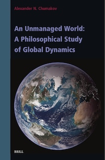 Couverture_An Unmanaged World: A Philosophical Study of Global Dynamics