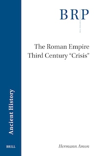 Front cover_The Roman Empire Third Century 'Crisis'