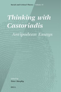 Couverture_Thinking with Castoriadis: Antipodean Essays