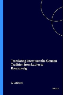 Front cover_Translating Literature: the German Tradition from Luther to Rosenzweig