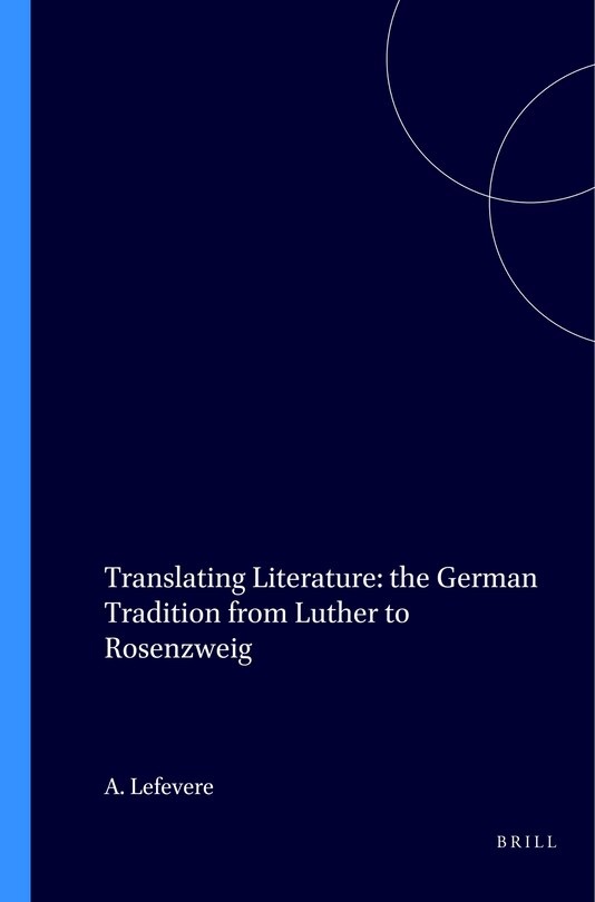 Front cover_Translating Literature: the German Tradition from Luther to Rosenzweig