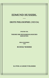 Front cover_Erste Philosophie (1923/24) Zweiter Teil Theorie der Phänomenologischen Reduktion
