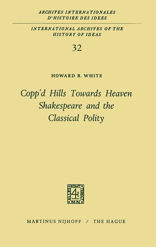 Front cover_Copp'd Hills Towards Heaven Shakespeare and the Classical Polity