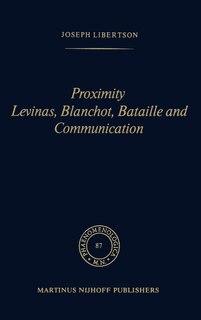Front cover_Proximity Levinas, Blanchot, Bataille and Communication