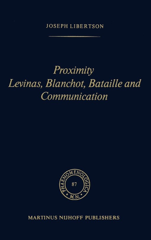 Front cover_Proximity Levinas, Blanchot, Bataille and Communication
