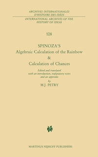 Couverture_Spinoza's Algebraic Calculation of the Rainbow & Calculation of Chances