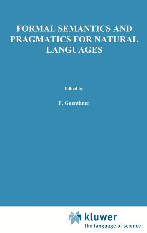 Front cover_Formal Semantics And Pragmatics For Natural Languages
