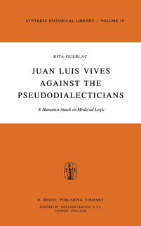 Couverture_Juan Luis Vives Against the Pseudodialecticians