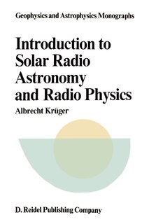 Front cover_Introduction To Solar Radio Astronomy And Radio Physics