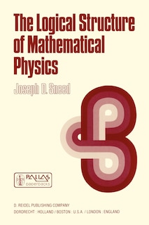 Front cover_The Logical Structure Of Mathematical Physics