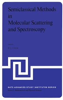 Couverture_Semiclassical Methods In Molecular Scattering And Spectroscopy