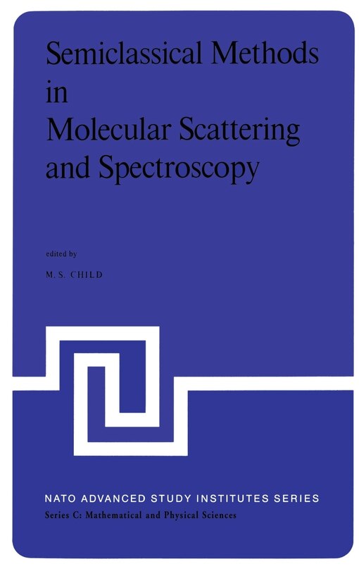 Couverture_Semiclassical Methods In Molecular Scattering And Spectroscopy