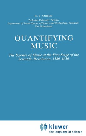 Quantifying Music: The Science of Music at the First Stage of Scientific Revolution 1580–1650