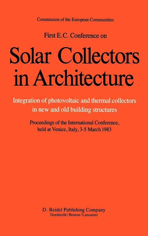 Couverture_First E.C. Conference on Solar Collectors in Architecture. Integration of Photovoltaic and Thermal Collectors in New and Old Building Structures