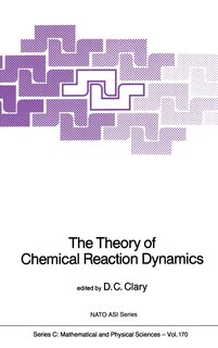 Front cover_The Theory of Chemical Reaction Dynamics