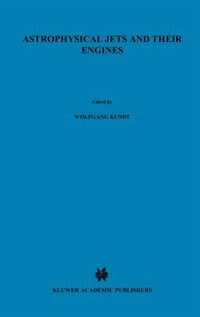 Couverture_Astrophysical Jets And Their Engines