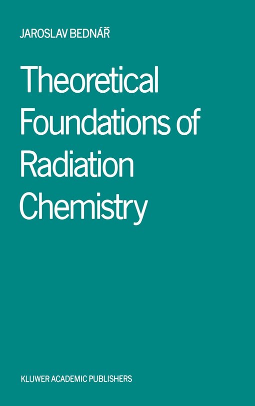 Theoretical Foundations of Radiation Chemistry