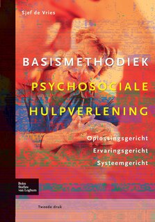 Basismethodiek Psychosociale Hulpverlening: Oplossingsgericht, Ervaringsgericht, Systeemgericht