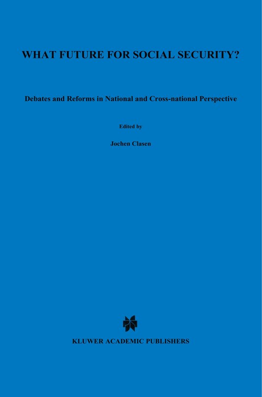 Couverture_What Future For Social Security? Debates And Reforms In National And Cross-national Perspective