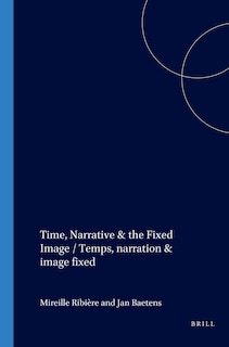 Front cover_Time, Narrative & the Fixed Image / Temps, narration & image fixe