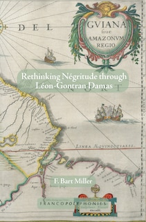 Front cover_Rethinking N&eacute;gritude through L&eacute;on-Gontran Damas