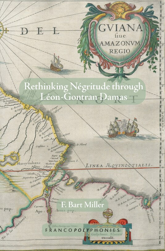 Front cover_Rethinking N&eacute;gritude through L&eacute;on-Gontran Damas