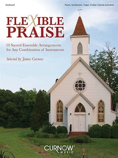 Flexible Praise: Keyboard (Piano/Synthesizer/Organ - Guitar Chords included)