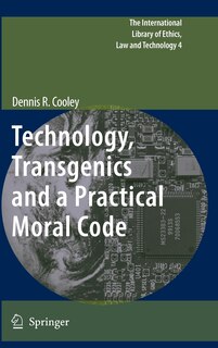 Front cover_Technology, Transgenics and a Practical Moral Code