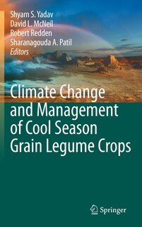Front cover_Climate Change And Management Of Cool Season Grain Legume Crops