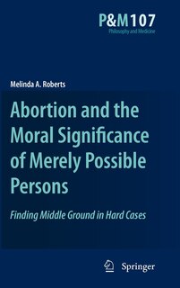 Couverture_Abortion and the Moral Significance of Merely Possible Persons