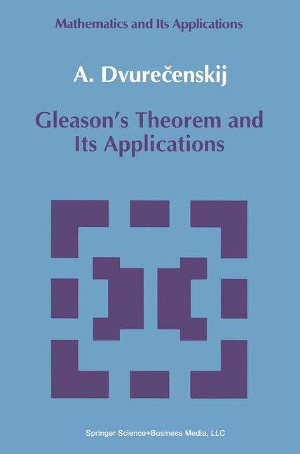 Couverture_Gleason's Theorem and Its Applications