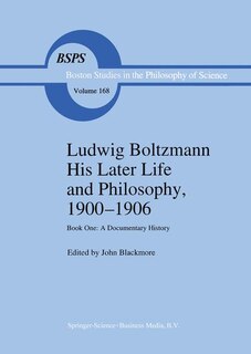 Couverture_Ludwig Boltzmann His Later Life and Philosophy, 1900-1906