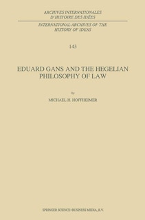 Couverture_Eduard Gans and the Hegelian Philosophy of Law