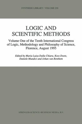 Logic and Scientific Methods: Volume One of the Tenth International Congress of Logic, Methodology and Philosophy of Science, Florence, August 1995