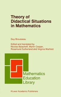 Theory of Didactical Situations in Mathematics: Didactique Des Mathematiques, 1970-1990