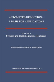 Couverture_Automated Deduction - A Basis for Applications Volume I Foundations - Calculi and Methods Volume II Systems and Implementation Techniques Volume III Applications