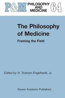 The Philosophy of Medicine: Framing the Field