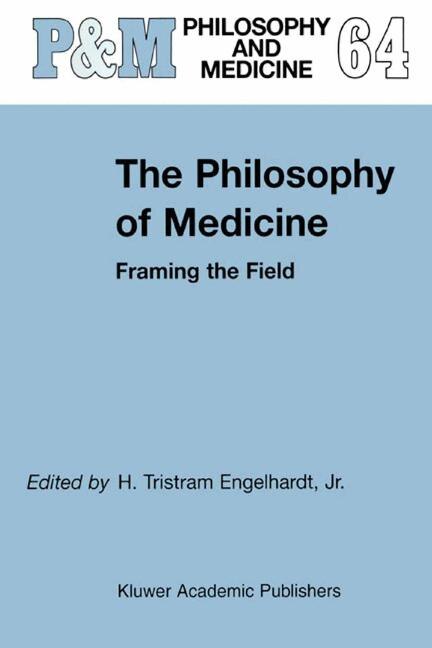 The Philosophy of Medicine: Framing the Field