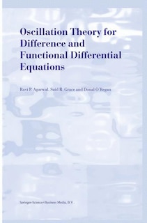 Front cover_Oscillation Theory for Difference and Functional Differential Equations