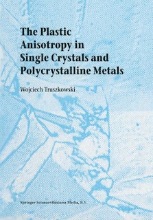 Couverture_The Plastic Anisotropy in Single Crystals and Polycrystalline Metals