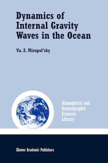 Dynamics of Internal Gravity Waves in the Ocean