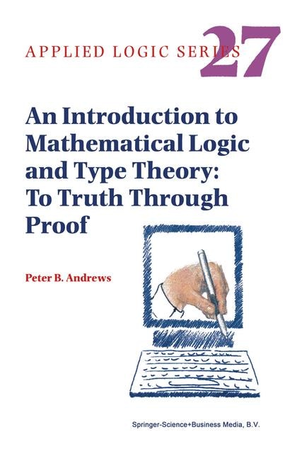 Front cover_An Introduction To Mathematical Logic And Type Theory