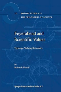 Feyerabend and Scientific Values: Tightrope-Walking Rationality