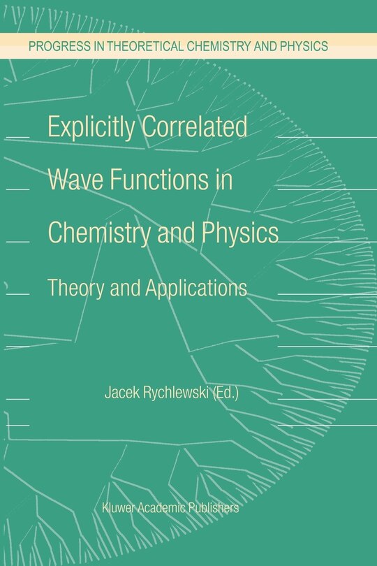 Couverture_Explicitly Correlated Wave Functions in Chemistry and Physics