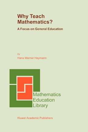 Why Teach Mathematics?: A Focus on General Education