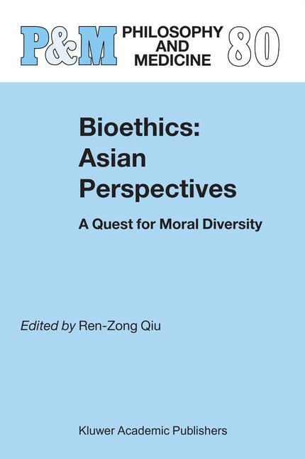 Bioethics: Asian Perspectives: A Quest For Moral Diversity