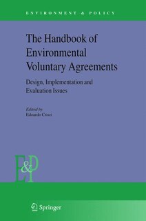 The Handbook of Environmental Voluntary Agreements: Design, Implementation and Evaluation Issues