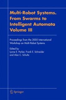 Front cover_Multi-Robot Systems. From Swarms to Intelligent Automata, Volume III