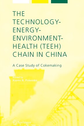 The Technology-Energy-Environment-Health (TEEH) Chain In China: A Case Study of Cokemaking