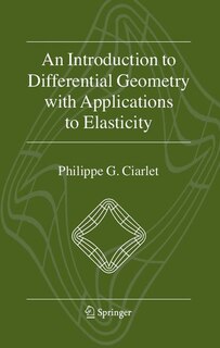 Front cover_An Introduction to Differential Geometry with Applications to Elasticity